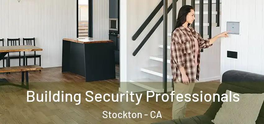  Building Security Professionals Stockton - CA