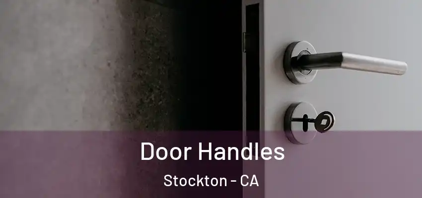 Door Handles Stockton - CA