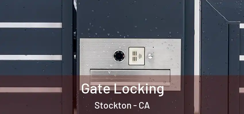 Gate Locking Stockton - CA