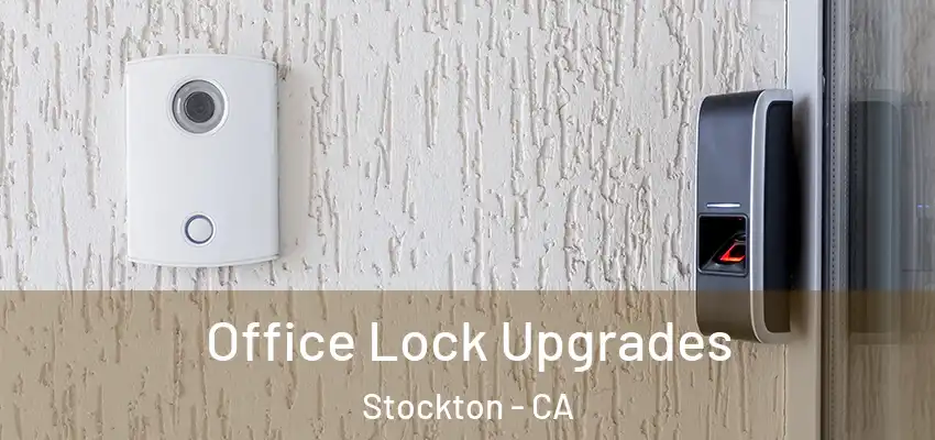 Office Lock Upgrades Stockton - CA