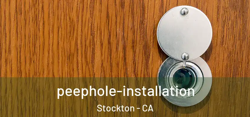peephole-installation Stockton - CA