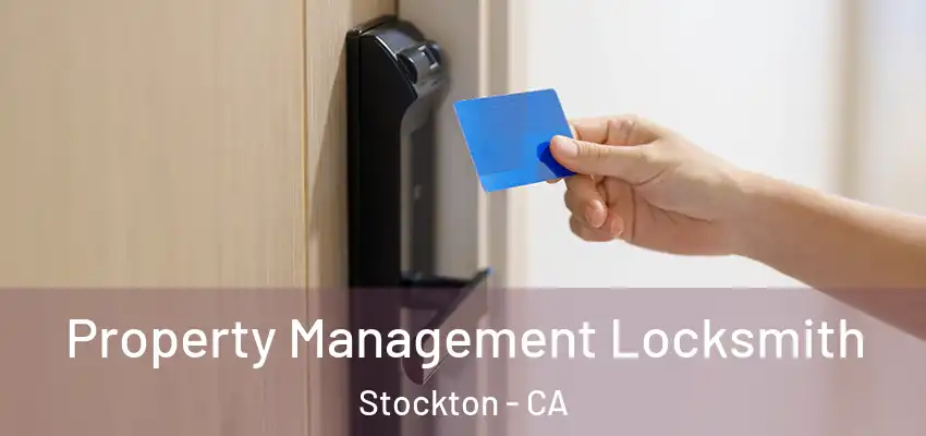 Property Management Locksmith Stockton - CA