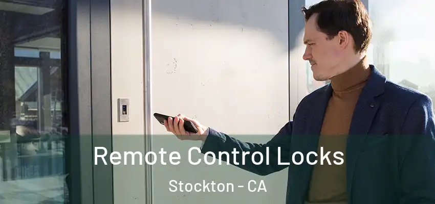 Remote Control Locks Stockton - CA